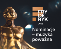 Nominacje do Fryderyków 2022 w kategoriach muzyki poważnej